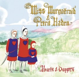 MISS MURGATROID & PETRA HAYDEN / Hearts & Daggers (CD)