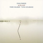 EVAN PARKER / As The Wind (CD)