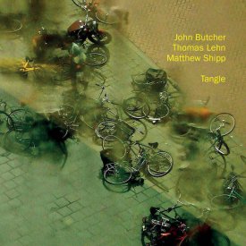JOHN BUTCHER, THOMAS LEHN, MATTHEW SHIPP / Tangle (CD)