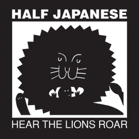 HALF JAPANESE / Hear The Lions Roar (LP+DL)