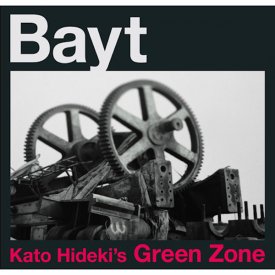 Kato Hideki's GREEN ZONE / Bayt (CD)