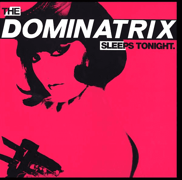 DOMINATRIX / The Dominatrix Sleeps Tonight (12 inch) - cover photo