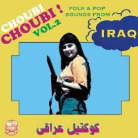 Various / Choubi Choubi! Folk & Pop Sounds from Iraq Vol. 2 (2LP)