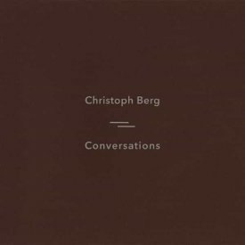 CHRISTOPH BERG / Conversations (CD/LP)