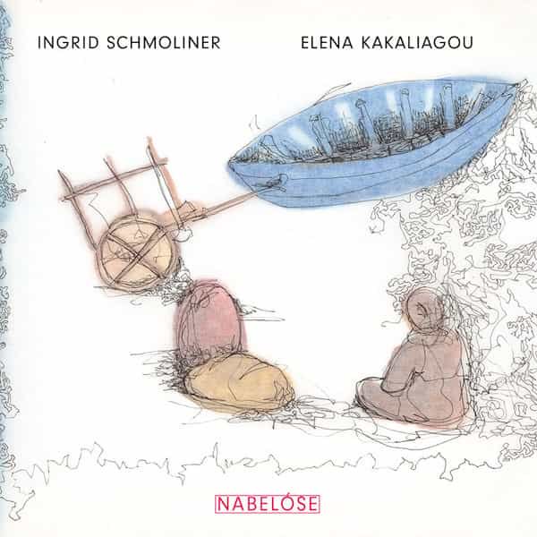 INGRID SCHMOLINER & ELENA KAKALIAGOU / Nabelóse (LP+DL) Cover
