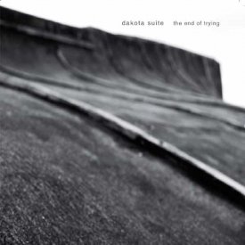 DAKOTA SUITE / The End Of Trying (CD)