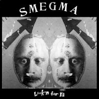 SMEGMA / Look'n for Ya (LP)