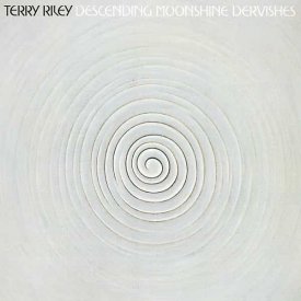 TERRY RILEY / Descending Moonshine Dervishes (LP)