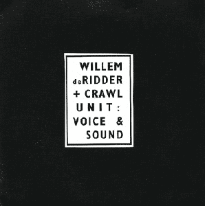 WILLEM deRIDDER + CRAWL UNIT / Voice & Sound (7 inch) Cover