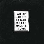 WILLEM deRIDDER + CRAWL UNIT / Voice & Sound (7 inch)