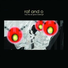 RAF AND O / Has The Air Gone Walking ? (10 inch)