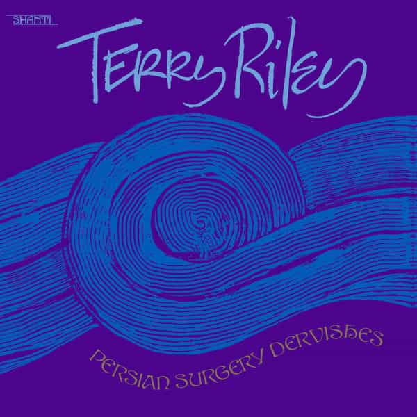 TERRY RILEY / Persian Surgery Dervishes (2LP) Cover