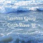 TAKEHISA KOSUGI / Catch Wave 97 (小杉武久 / キャッチ・ウェイヴ97) (CD)