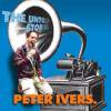 PETER IVERS / untold stories
