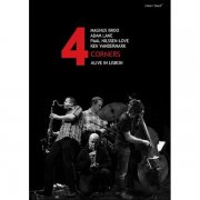 4 CORNERS (Magnus Broo, Adam Lane, Paal Nilssen-Love, Ken Vandermark) / Alive in Lisbon (DVD)