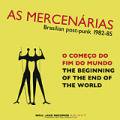 AS MERCENARIAS / beginning of the end of the world (2LP+7inch)