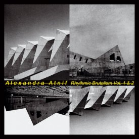 ALEXANDRA ATNIF / Rhythmic Brutalism (2CD/LP+LP)
