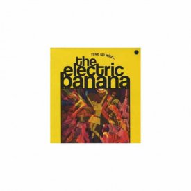 THE ELECTRIC BANANA / Rave Up With ... (LP)