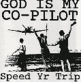 GOD IS MY CO-PILOT / Speed Yr Trip (LP)