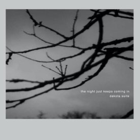 DAKOTA SUITE / The Night Just Keeps Coming In (CD)