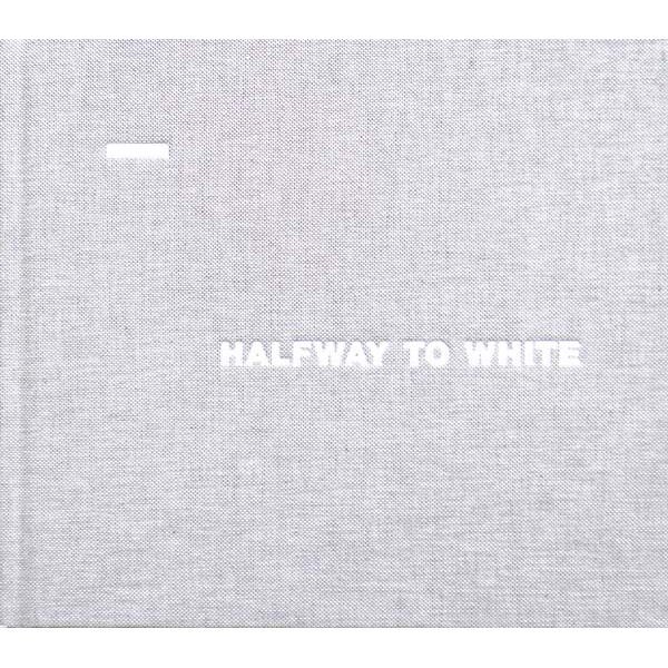 JOSEPHINE MICHEL / MIKA VAINIO / Halfway To White (Book+CD)