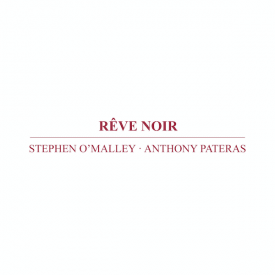 STEPHEN O'MALLEY, ANTHONY PATERAS / Rêve Noir (CD)