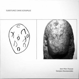 JEAN-MARC FOUSSAT / GEORGIOS KARAMANOLAKIS / Substunce Sans Scrupule (LP)