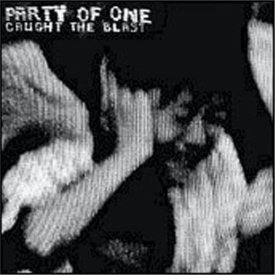 PARTY OF ONE / Caught The Blast (LP)