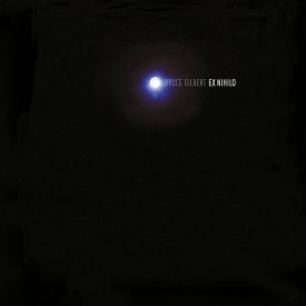 BRUCE GILBERT / Ex Nihilo (LP)