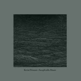 KEVIN DRUMM / Inexplicable Hours (CD/2LP+CD)