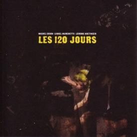 MICHEL CHION | LIONEL MARCHETTI | JEROME NOETINGER / Les 120 Jours (2CD)