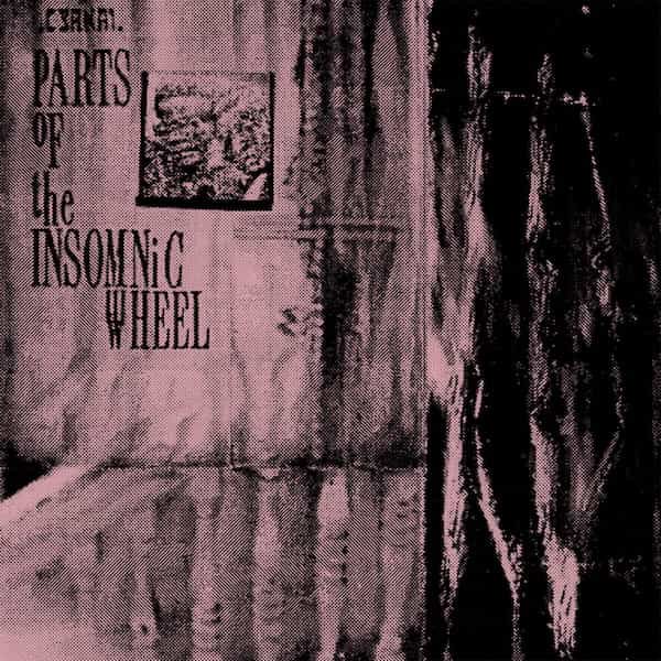 CYRNAI / Parts Of The Insomnic Wheel (2LP) Cover