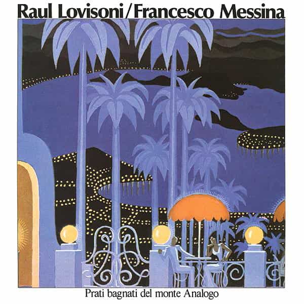 RAUL LOVISONI / FRANCESCO MESSINA / Prati Bagnati Del Monte Analogo (LP) Cover