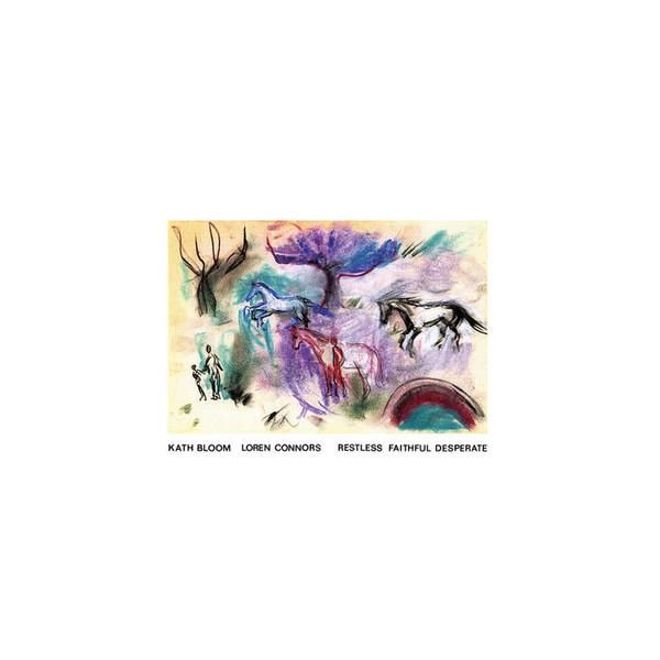 KATH BLOOM, LOREN CONNORS / Restless Faithful Desperate (LP+DL) - cover photo