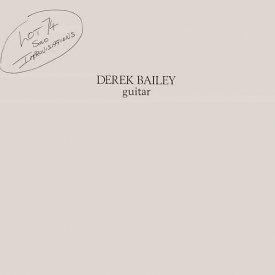 DEREK BAILEY / Lot 74 - Solo Improvisations (CD/LP)