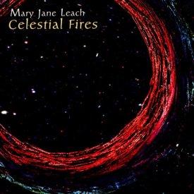 MARY JANE LEACH / Celestial Fires (CD)