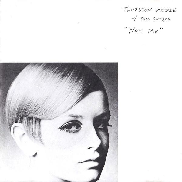 THURSTON MOORE W/ TOM SURGAL / Not Me (10 inch) - cover photo
