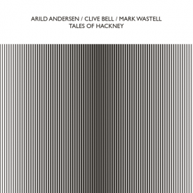 ARILD ANDERSEN / CLIVE BELL / MARK WASTELL / Tales Of Hackney (CD)