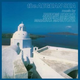 HARUOMI HOSONO, TAKAHIKO ISHIKAWA, MASATAKA MATSUTOYA / The Aegean Sea (LP)