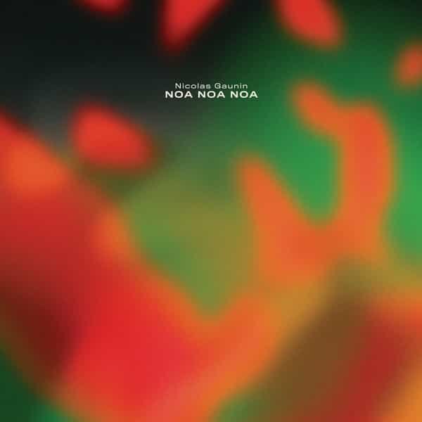 NICOLAS GAUNIN / Noa Noa Noa (LP) Cover