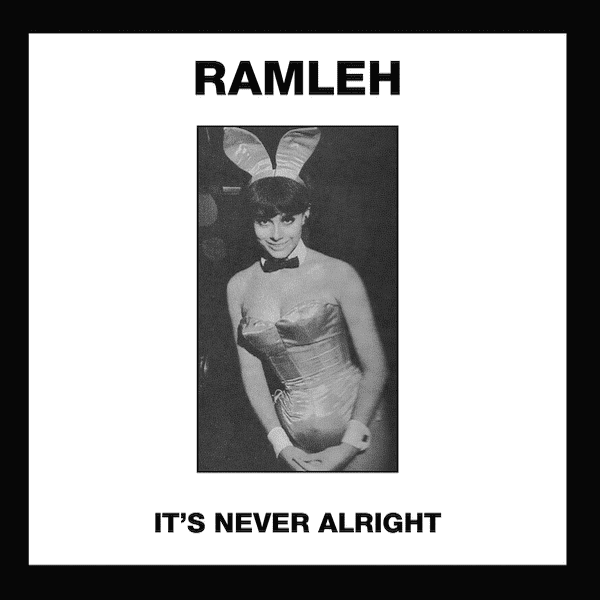 RAMLEH / It's Never Alright / Kerb Krawler (7 inch) Cover