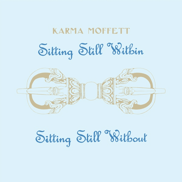 KARMA MOFFETT / Sitting Still Within / Sitting Still Without (LP)