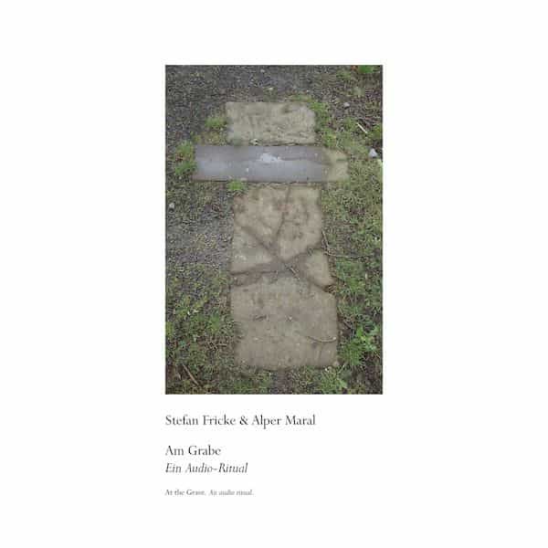 STEFAN FRICKE & ALPER MARAL / Am Grabe (At the Grave) (LP)