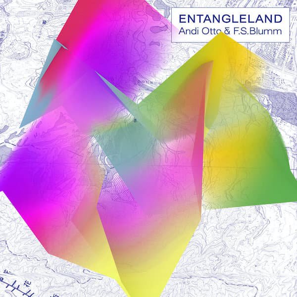 ANDI OTTO & F.S. BLUMM / Entangleland (LP+DL)