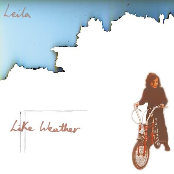 LEILA / Like Weather (LP+7 inch) - cover photo
