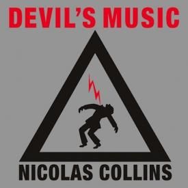 NICOLAS COLLINS / Devil's Music (2CD/2LP)