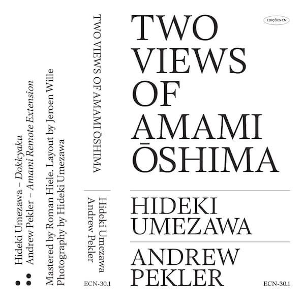 HIDEKI UMEZAWA & ANDREW PEKLER / Two Views Of Amami Oshima (Cassette) - other images 1