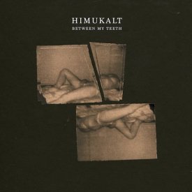 HIMUKALT / Between My Teeth (LP)