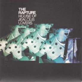 THE RAPTURE / House Of Jealous Lovers (7 inch)