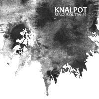 KNALPOT / Serious Outtakes (12 inch)